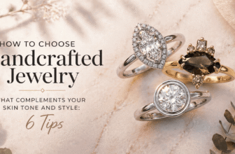 How To Choose Handcrafted Jewelry That Complements Your Skin Tone And Style: 6 Tips