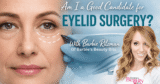 How To Know If You Are A Good Candidate For Eyelid Surgery