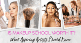 Is Makeup School Worth It? What Aspiring Artists Should Know