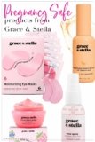 Pregnancy Safe Products from Grace & Stella