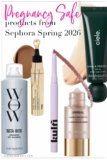 Sephora Savings Event Spring 2026 New Pregnancy Safe Finds!